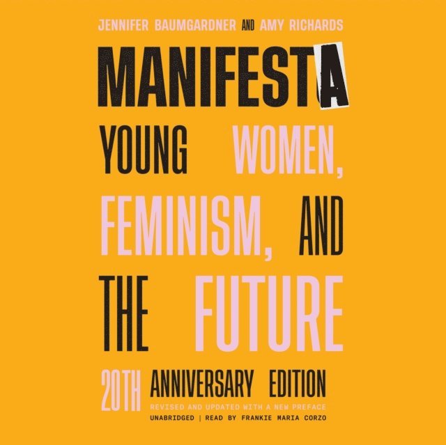 Amy Richards, Jennifer Baumgardner - Manifesta, 20th Anniversary Edition, Ljudbok