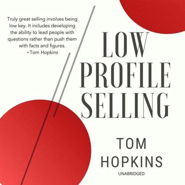 Tom Hopkins - Low Profile Selling, Ljudbok