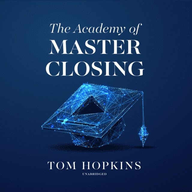 Tom Hopkins - Academy of Master Closing, Ljudbok