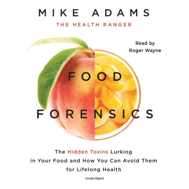 Mike Adams - Food Forensics, Ljudbok