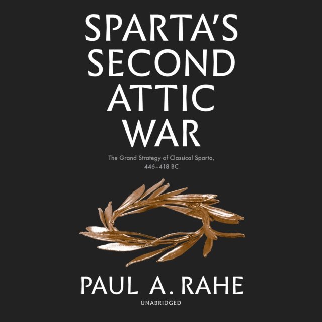 Paul A. Rahe - Sparta's Second Attic War, Ljudbok