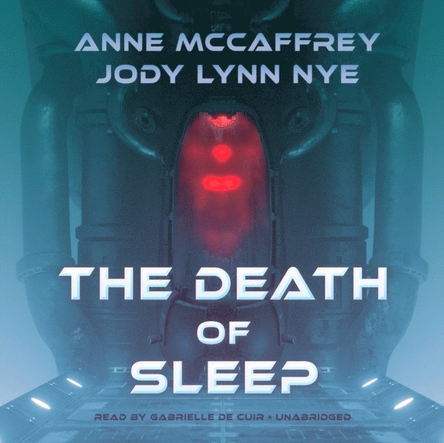 Jody Lynn Nye, Anne McCaffrey - Death of Sleep, Ljudbok