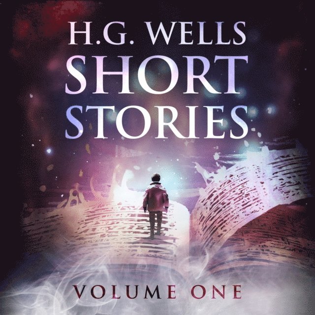 H. G. Wells - Short Stories - Volume One, Ljudbok