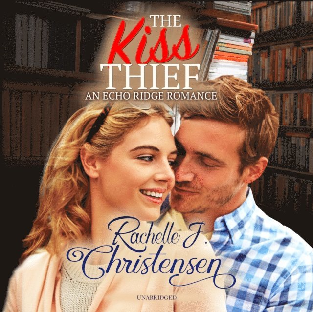 Rachelle J. Christensen - Kiss Thief, Ljudbok