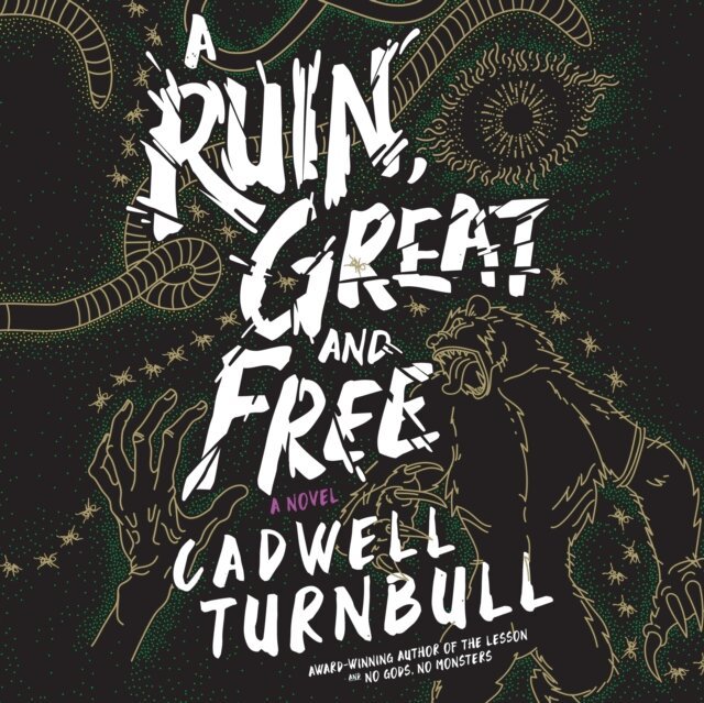 Cadwell Turnbull - Ruin, Great and Free, Ljudbok