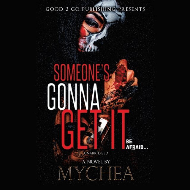 Mychea - Someone's Gonna Get It, Ljudbok