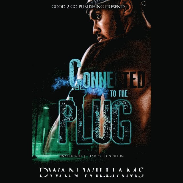 Dwan Marquis Williams - Connected to the Plug, Ljudbok