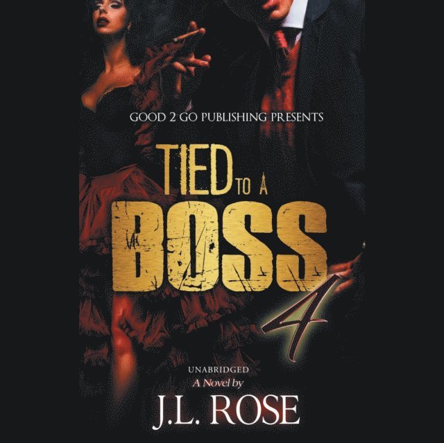 J. L. Rose - Tied to a Boss 4, Ljudbok