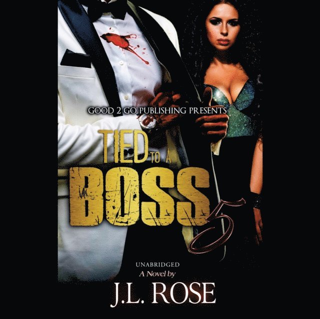J. L. Rose - Tied to a Boss 5, Ljudbok