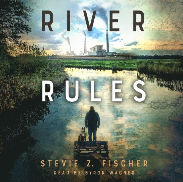 Stevie Z. Fischer - River Rules, Ljudbok