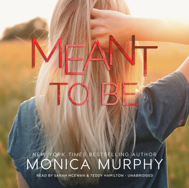 Monica Murphy - Meant to Be, Ljudbok