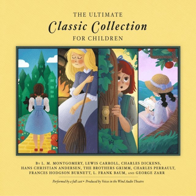 George Zarr, L. Frank Baum, Charles Perrault, The Brothers Grimm, Hans Christian Andersen, Lewis Carroll, various authors, L. M. Montgomery, Frances Hodgson Burnett, Charles Dickens - Ultimate Classic Collection for Children, Ljudbok