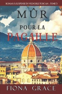 Mur pour la Pagaille (Roman a Suspense en Vignoble Toscan, tome 3)