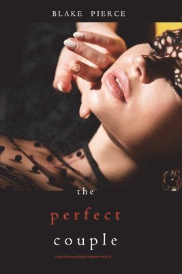 Blake Pierce - The Perfect Couple (A Jessie Hunt Psychological Suspense Thriller-Book Twenty), Häftad