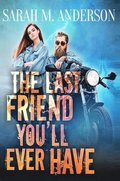 Last Friend You'll Ever Have