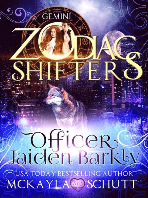 Zodiac Shifters, McKayla Schutt - Officer Jaiden Barkly:A Zodiac Shifters Book: Paranormal Romance: Gemini, E-bok