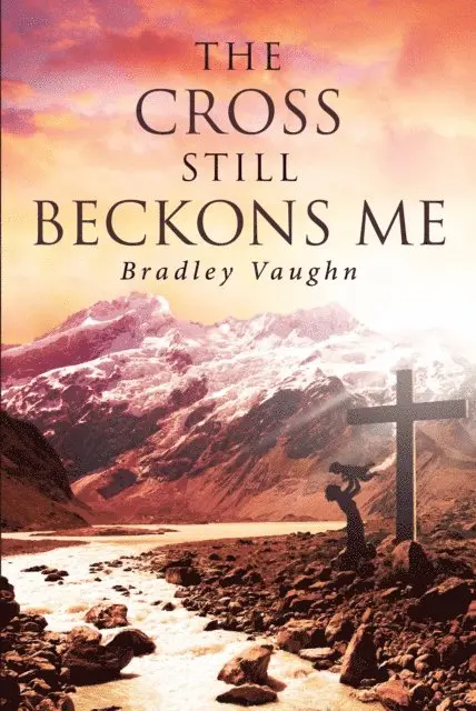 Bradley Vaughn - Cross Still Beckons Me, E-bok. Tillgänglighet: Lägg i varukorg