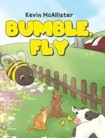 Kevin McAllister - Bumble, Fly, Inbunden. Tillgänglighet: Lägg i varukorg