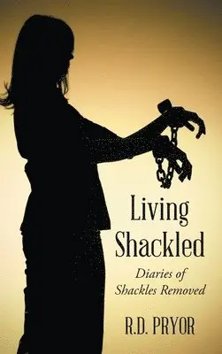 R D Pryor - Living Shackled, Inbunden. Tillgänglighet: Lägg i varukorg