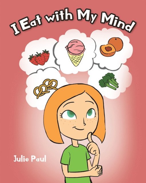 Julie Paul - I Eat with My Mind, E-bok