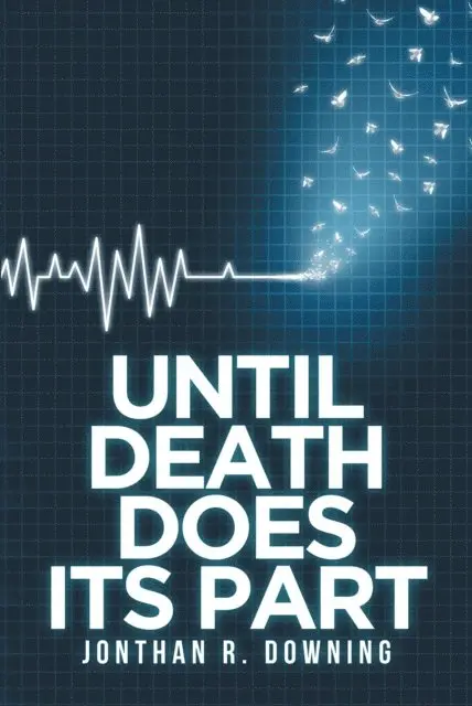 Jonthan Downing - Until Death Does Its Part, E-bok. Tillgänglighet: Lägg i varukorg
