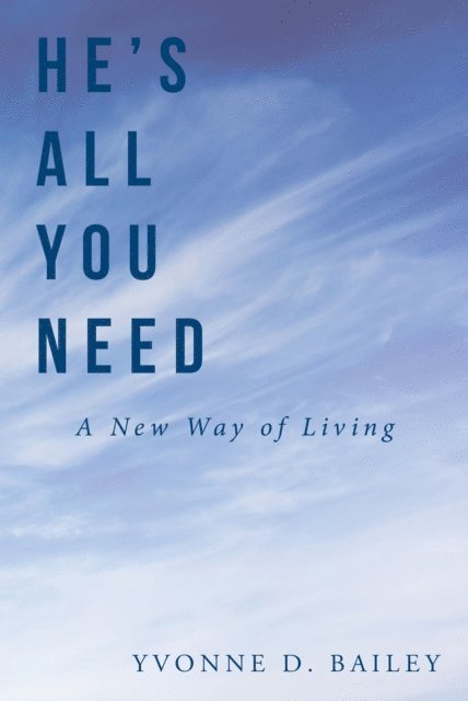 Yvonne Bailey - He's All You Need, E-bok