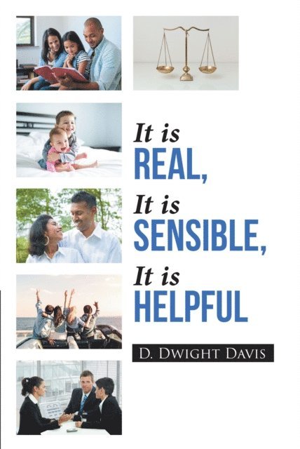 D. Dwight Davis - It is Real, It is Sensible, It is Helpful, E-bok