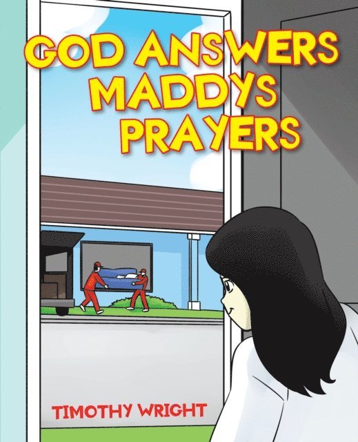 Timothy Wright - God Answers Maddy's Prayers, E-bok