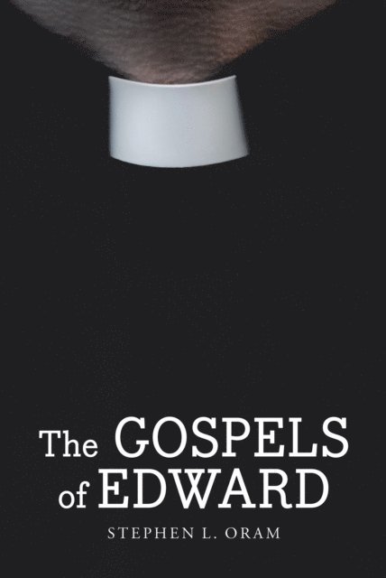 Stephen Oram - Gospels of Edward, E-bok
