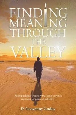 D Geovanny Godoy - Finding Meaning through the Valley, Häftad. Tillgänglighet: Lägg i varukorg