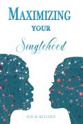Maximizing Your Singlehood