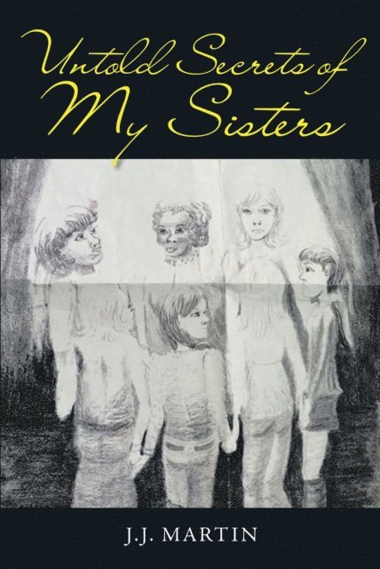 J.J. Martin - Untold Secrets of My Sisters, E-bok