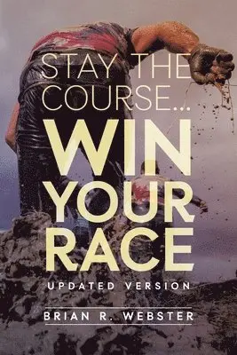 Brian R Webster - Stay the Course..., Häftad. Tillgänglighet: Lägg i varukorg