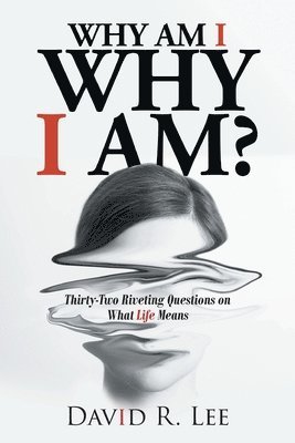 David R Lee - Why Am I Why I Am?, Häftad. Tillgänglighet: Lägg i varukorg