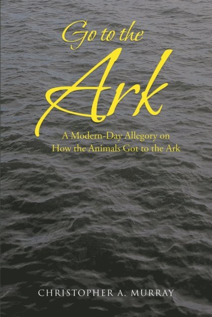 Christopher Murray - Go to the Ark, E-bok