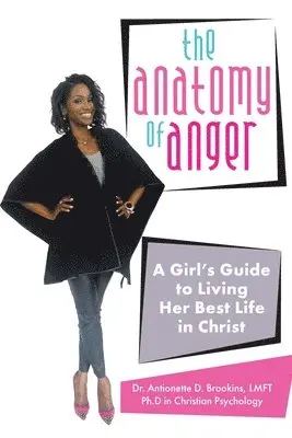 Antionette D Brookins Lmft Ph D - Anatomy of Anger, Häftad. Tillgänglighet: Lägg i varukorg