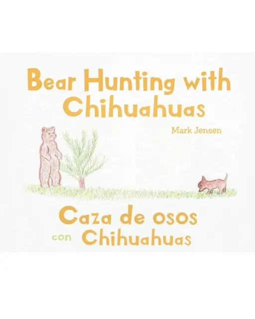 Mark Jensen - Bear Hunting with Chihuahuas, E-bok. Tillgänglighet: Lägg i varukorg