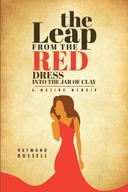 Raymond Russell - Leap from the Red Dress into the Jar of Clay, E-bok