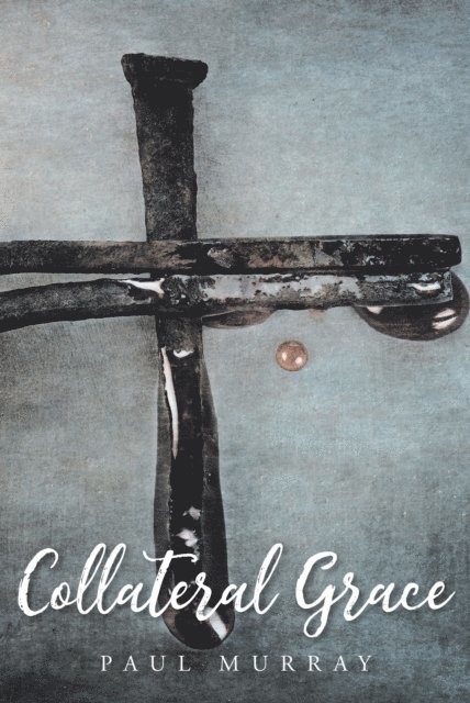 Paul Murray - Collateral Grace, E-bok