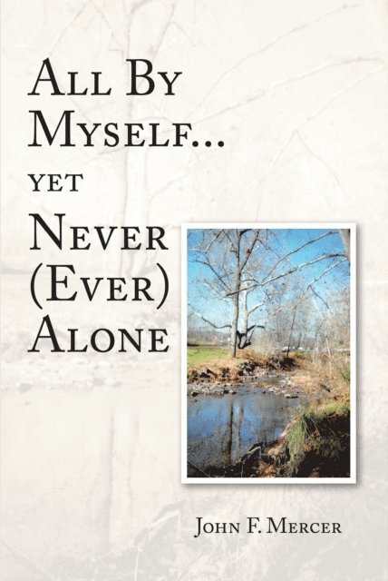 John Mercer - All By Myself...yet Never (Ever) Alone, E-bok