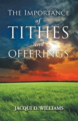 Jacqui D Williams - Importance of Tithes and Offerings, Häftad. Tillgänglighet: Lägg i varukorg