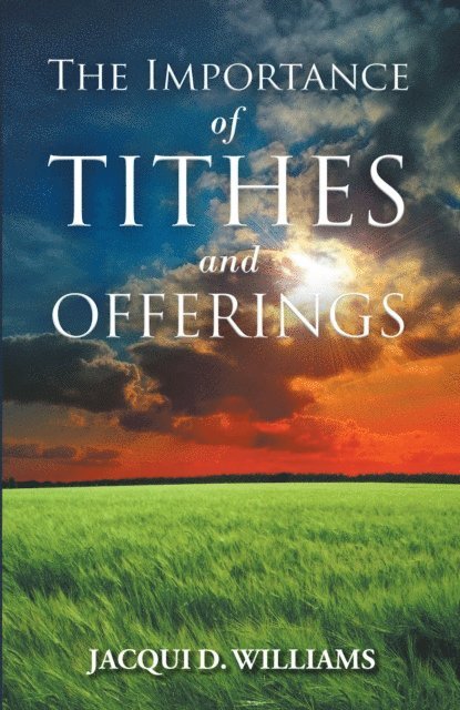 Jacqui D. Williams - Importance of Tithes and Offerings, E-bok. Tillgänglighet: Lägg i varukorg