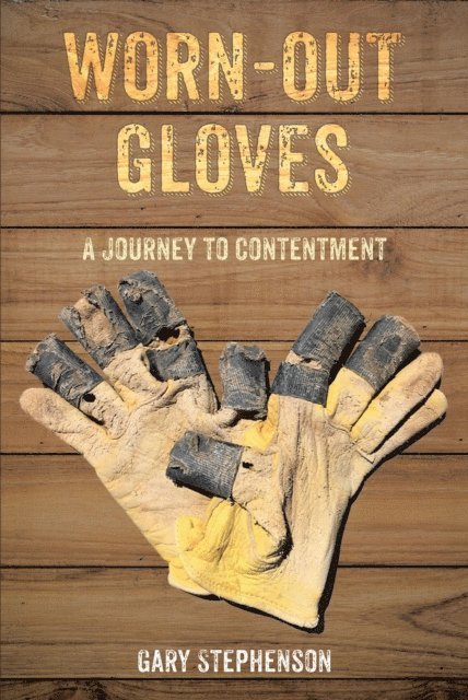 Gary Stephenson - Worn-Out Gloves, E-bok. Tillgänglighet: Lägg i varukorg
