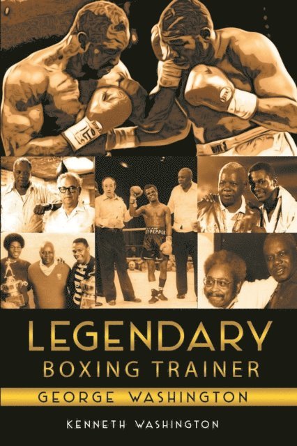 Kenneth Washington - Legendary Boxing Trainer George Washington, E-bok. Tillgänglighet: Lägg i varukorg