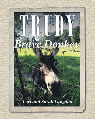 Lori Langdon, Sarah Langdon - Trudy the Brave Donkey, Häftad