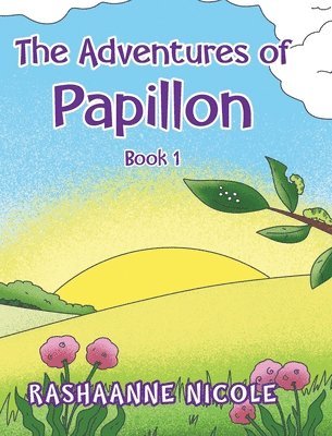 Rashaanne Nicole - Adventures of Papillon, Inbunden. Tillgänglighet: Lägg i varukorg