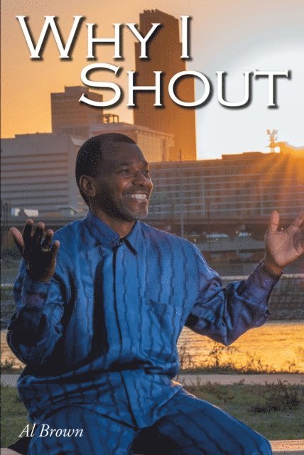 Al Brown - Why I Shout, E-bok