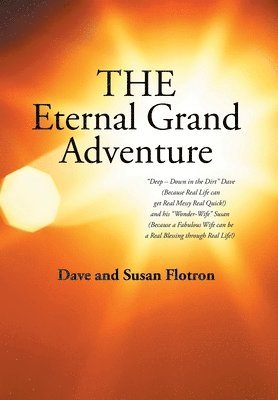 Dave Flotron, Susan Flotron - Eternal Grand Adventure, Inbunden