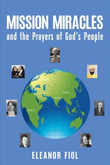Eleanor Fiol - Mission Miracles and the Prayers of God's People, E-bok