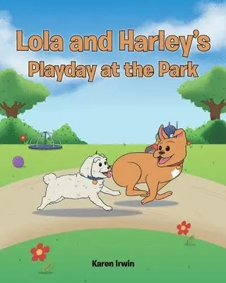 Karen Irwin - Lola and Harley's Playday at the Park, Häftad. Tillgänglighet: Lägg i varukorg